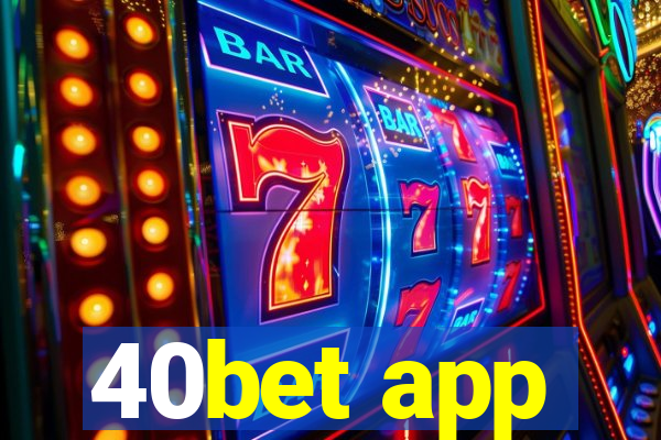 40bet app